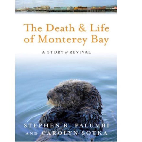 The Death And Life of Monterey Bay